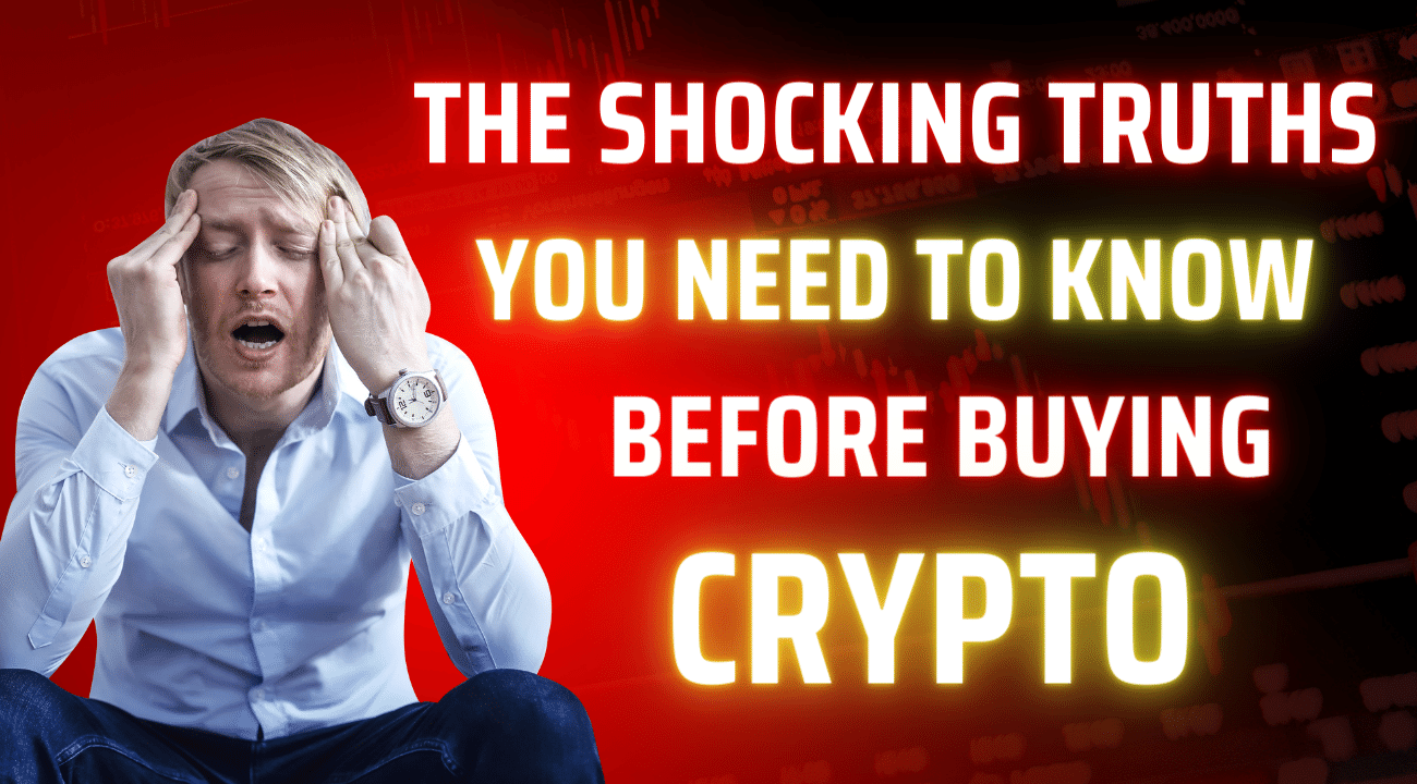 Don’t Buy Crypto Unless You Know These Shocking Truths